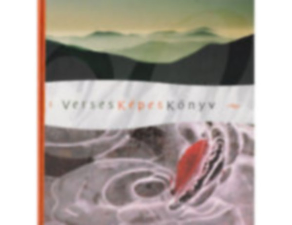 Ady Endre Áprily Lajos Arany János Babits Mihály Bajza József Balassi Bálint Bella István - VersesKépesKönyv