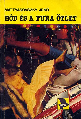 Mattyasovszky Jen� - H�d �s a fura �tlet