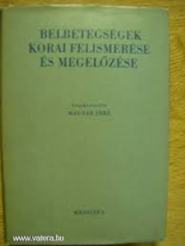Magyar Imre  (szerk.) - Belbetegs�gek korai felismer�se �s megel�z�se