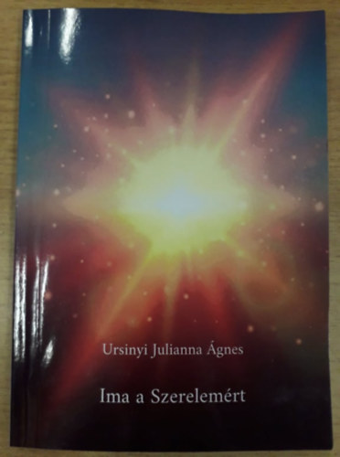 Ursinyi Julianna Ágnes - Ima a Szerelemért