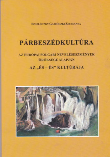 Szatlczky Gajdczki Zsuzsanna - Prbeszdkultra - Az eurpai polgri nevelseszmnyek rksge alapjn/Az "s-s" kultrja