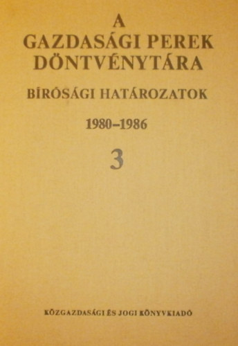 Dr. Nagy Zoltn  (szerk.) - A gazdasgi perek dntvnytra - Brsgi hatrozatok 1980-1986 III. ktet