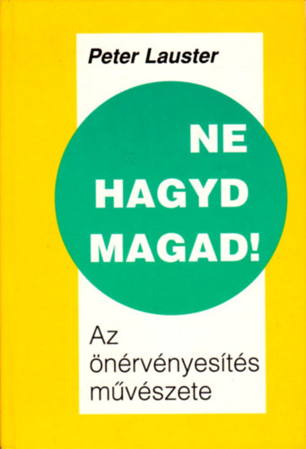 Peter Lauster - Ne hagyd magad! - Az nrvnyests mvszete