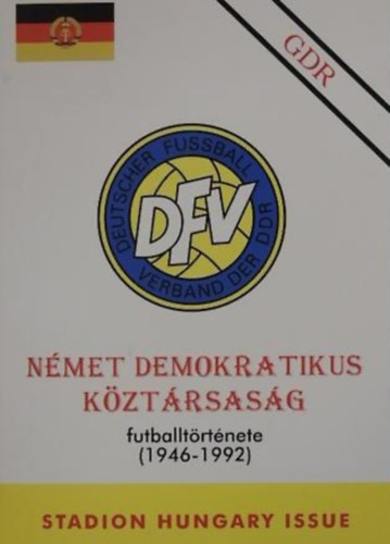 Nagy Zoltán - Német Demokratikus Köztársaság futballtörténete (1946-1992)