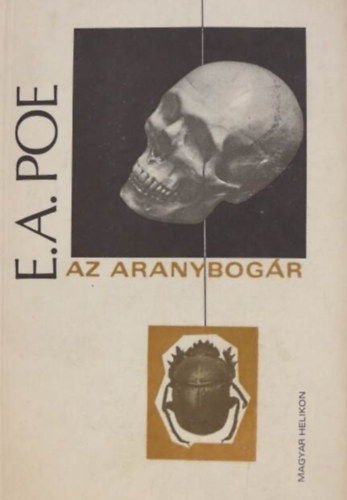 Katona Tam�s  Edgar Allan Poe (szerk.), Babits Mih�ly (ford.), P�sztor �rp�d (ford.) - Az aranybog�r - Nyolc rejtelmes t�rt�net (Az aranybog�r / A k�t �s az inga / Egy hord� amontillado / Az �rul� sz�v / A fekete macska / Az Usher-h�z v�ge / A v�r�s hal�l �larca / Dr. K�tr�ny �s Toll professzor m�dszere)