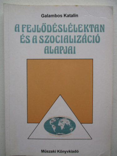 Galambos Katalin - A fejl�d�sl�lektan �s a szocializ�ci� alapjai