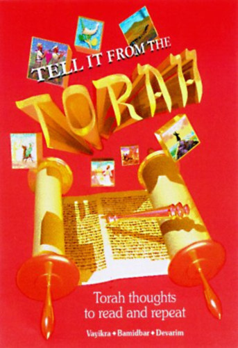 Gedalia Peterseil - Tell It from the Torah: Va'yikra - B'midbar - Devarim Volume II. - Torah thoughts to read and repeat