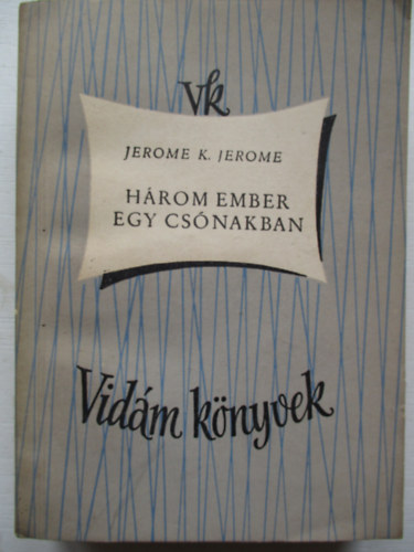 Jerome K. Jerome - Hrom ember egy csnakban