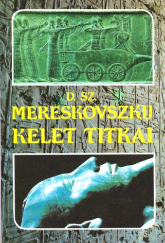 Dimitrij Mereskovszki - Kelet titkai