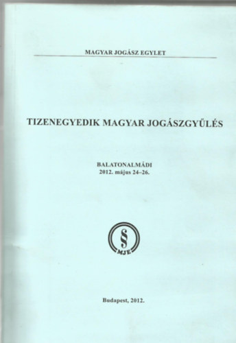 Tizenegyedik magyar jogászgyűlés - Balatonalmádi 2012. május 24-26.