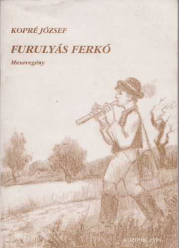 Kopré József - Furulyás Ferkó