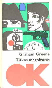 Graham Greene - Titkos megb�zat�s