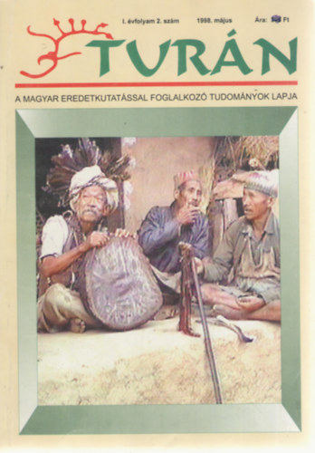 Turn [A magyar eredetkutatssal foglalkoz tudomnyok lapja] I. vfolyam 2. szm (1998. mjus)