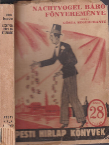 G�sta Segercrantz - Nachtvogel b�r� f�nyerem�nye (Pesti Hirlap K�nyvek)
