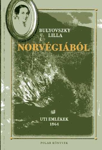 Bulyovszky Lilla - Norvégiából-Uti emlékek