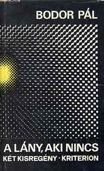 Bodor P�l - A l�ny, aki nincs (k�t kisreg�ny)