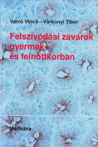 Varr Vince- Vrkonyi Tibor - Felszvdsi zavarok gyermek- s felnttkorban