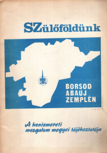 Dr. Kov�ts D�niel  (szerk.) - Sz�l�f�ld�nk Borsod-Aba�j-Zempl�n 1982/2 - A honismereti mozgalom megyei t�j�koztat�ja