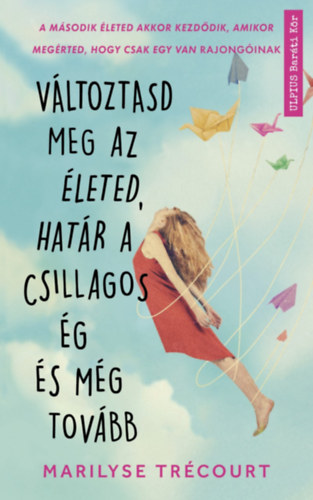 Marilyse Tr�court - V�ltoztasd meg az �leted, hat�r a csillagos �g �s m�g tov�bb