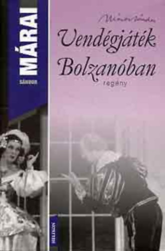 Márai Sándor - Vendégjáték Bolzanóban - Cérnafűzött keménytábla; védőborítóval