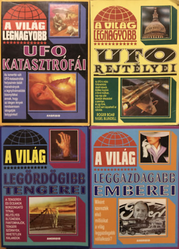 E. A. Jameson, Roger Boar . Nigel Blundell, Szekeres Zsolt, Kriston Endre - A vilg legnagyobb... UFO rejtlyei + ... UFO katasztrfi + A vilg ... legrdgibb tengerei + ... leggazdagabb emberei (4 ktet)