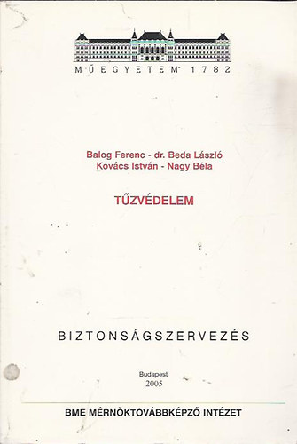 Balog Ferenc - dr. Beda L�szl� - Kov�cs Istv�n - Nagy B�la - T�zv�delem (Biztons�gszervez�s)