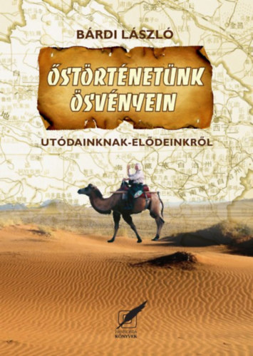 Bárdi László - Őstörténetünk ösvényein