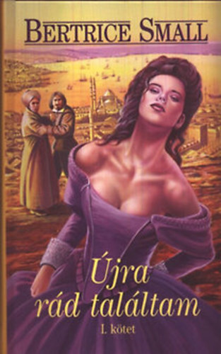 Bertrice Small - �jra r�d tal�ltam 1. -2. ( Bertrice Small )