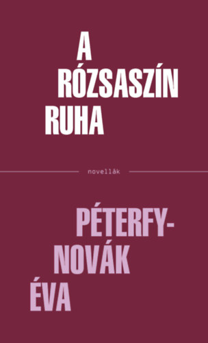 Pterfy-Novk va - A rzsaszn ruha