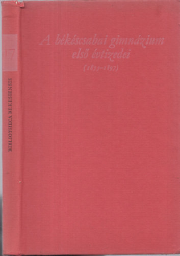 Szab Ferenc - A bkscsabai gimnzium els vtizedei (1855-1897)