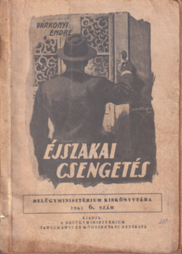 V�rkonyi Endre - �jszakai csenget�s (Bel�gyminiszt�rium kisk�nyvt�ra 6.)