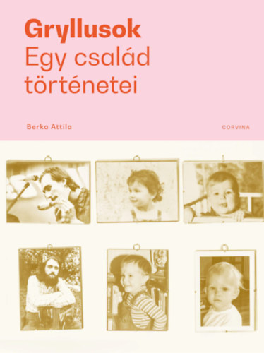 Berka Attila - Gryllusok - Egy csald trtnetei