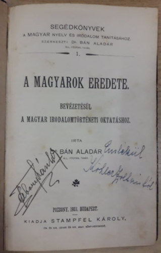 Dr. dr. Ngrdi Lszl, Endrei kos Bn Aladr - A magyarok eredete / Grf Zrinyi Mikls przai munki / Balassi Blint lete s kltszete / Szemelvnyek Balassi Blint kvetinek verseibl (Rimai, Beniczki, Kohry) / Szemelvnyek a kuruc kltszet epikjbl (t m egybek