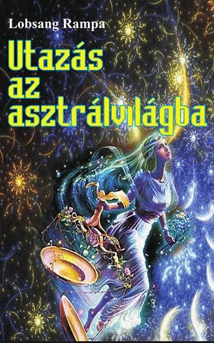 Lobsang Rampa - Utaz�s az asztr�lvil�gba