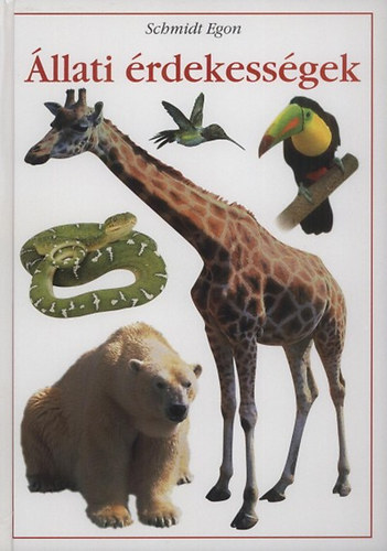 Schmidt Egon - llati rdekessgek