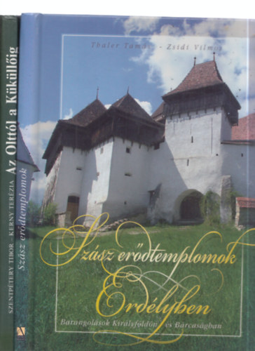 Szentp�tery Tibor-Kerny Ter�zia Thaler Tam�s-Zsidi Vilmos - 2 db. Erd�ly t�m�j� k�nyv: Sz�sz er�dtemplomok Erd�lyben + Az Oltt�l a K�k�ll�ig