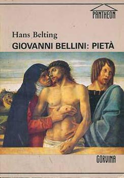 Hans Belting - Giovanni Bellini:Piet