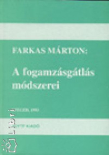 Farkas Mrton - A fogamzsgtls mdszerei