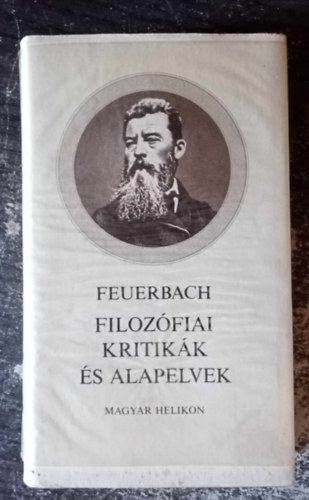Feuerbach, Endreffy Zolt�n  Ludwig Feuerbach (ford.) - Feuerbach Filoz�fiai kritik�k �s alapelvek (A csod�r�l / A hegeli filoz�fia kritik�j�hoz / A kritika p�tosza �s a "tiszt�tlan" �sz kritik�ja	/ "A kereszt�nys�g l�nyege" c�m� �r�s meg�t�l�s�hez / A j�v� filoz�fi�j�nak alap