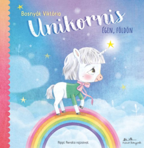 Bosny�k Vikt�ria - Unikornis �gen, f�ld�n