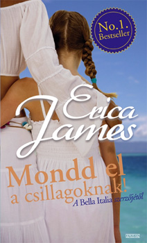 Erica James - Mondd el a csillagoknak!