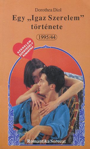 Dorothea Diol - egy "igazi szerelem" története