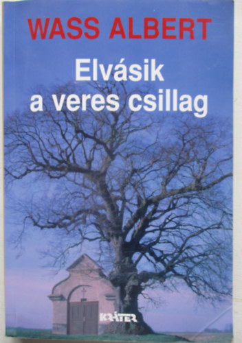 Wass Albert - Elv�sik a veres csillag