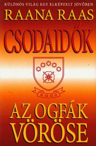 Raana Raas - Csodaidők - az ogfák vöröse