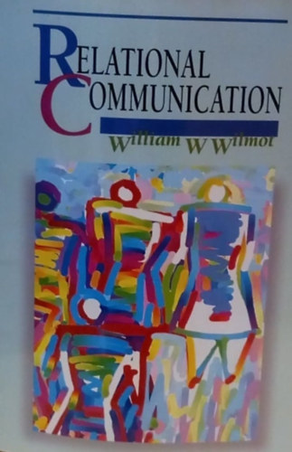 William W. Wilmot - Relational Communication - Relcis kommunikci