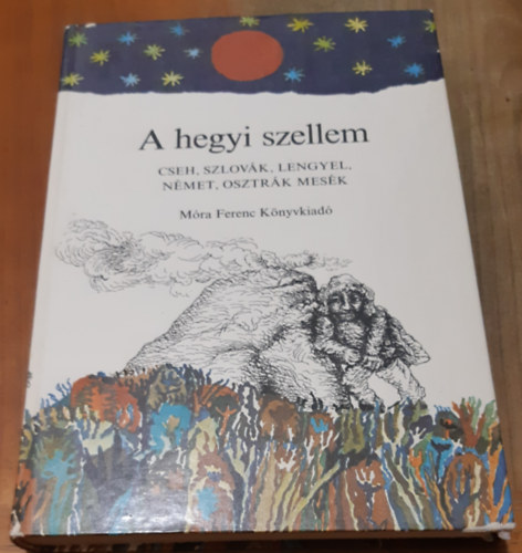 D�gh Linda v�log. - A hegyi szellem (Cseh, szlov�k, lengyel, n�met, osztr�k mes�k)