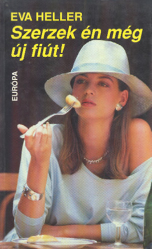 Eva Heller - Szerzek én még új fiút!