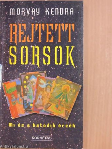 Morvay Kendra - Rejtett sorsok MI S A HATODIK RZK