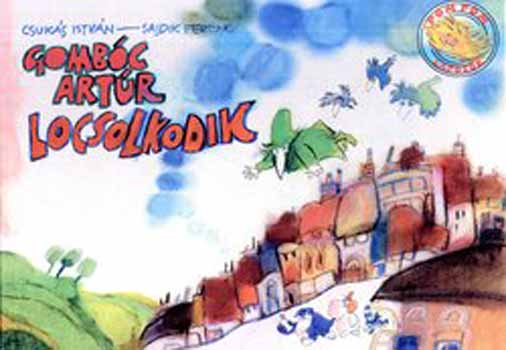 Sajdik Ferenc; Csukás István - Gombóc Artúr locsolkodik