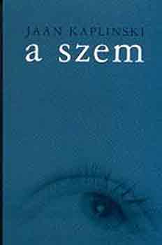 Jaan Kaplinski - A szem. Hektor